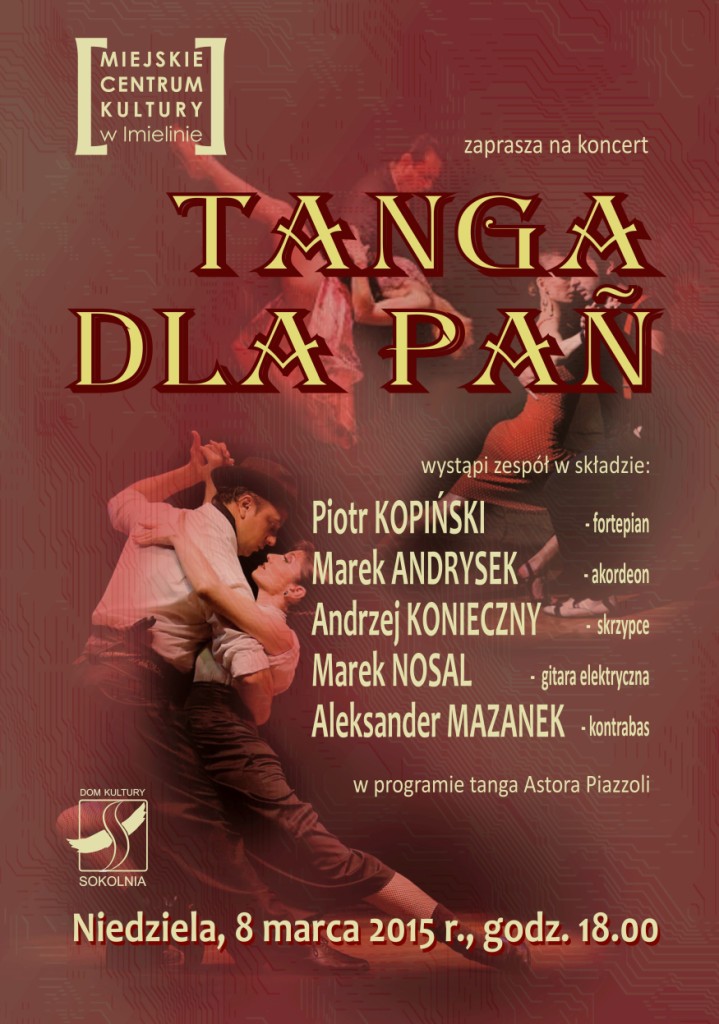 Tanga dla Pań - Koncert z okazji Dnia Kobiet - utwory Astora Piazzoli - 8.03.2015 r., godz.18.00