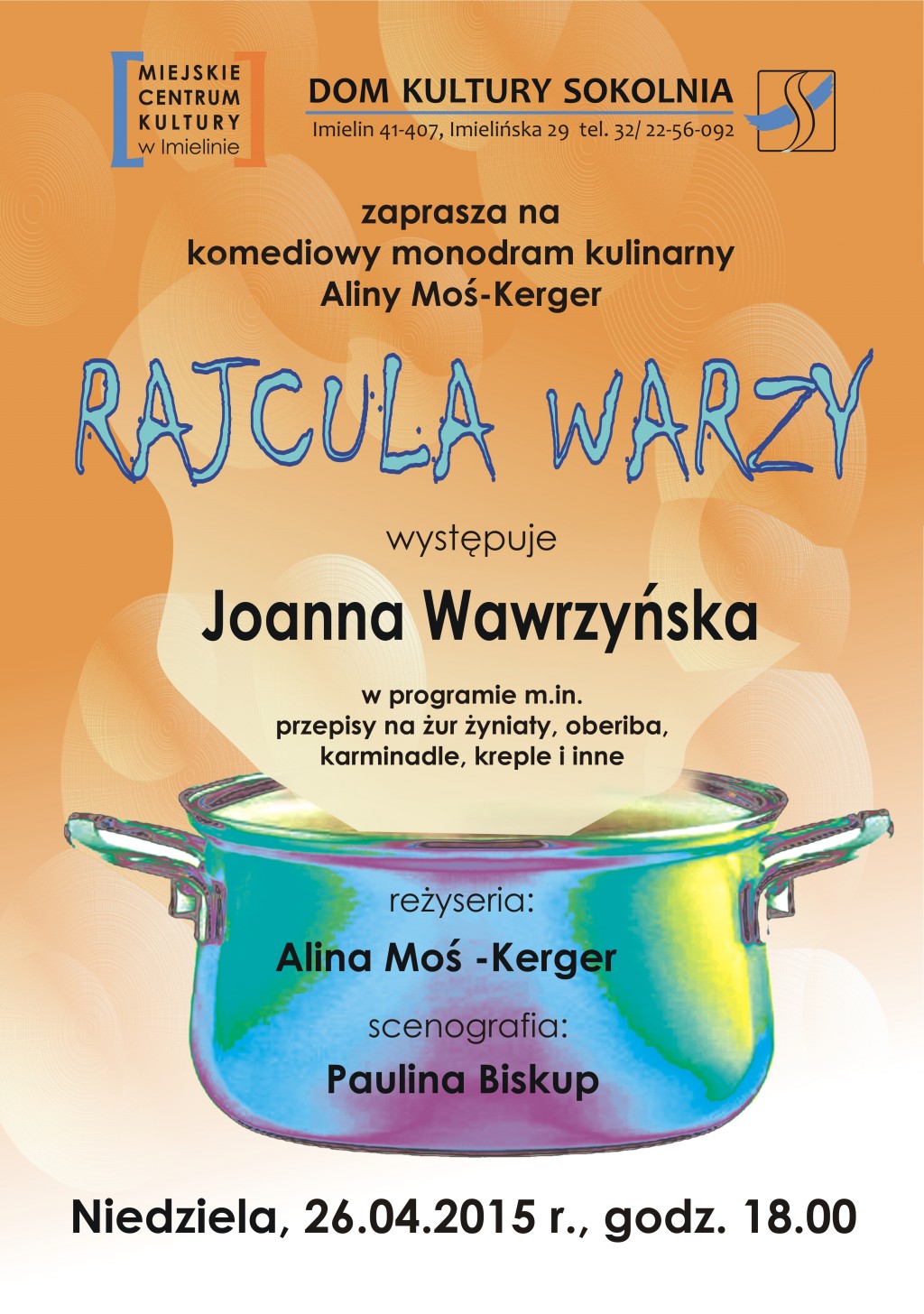 26.04.2015 – niedziela – godz. 18.00 – „Rajcula warzy” – wyk. Joanna Wawrzyńska