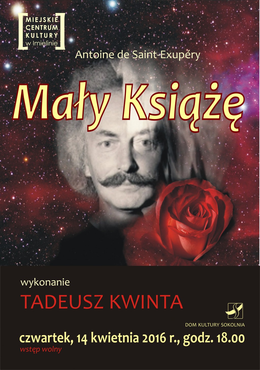 MAŁY KSIĄŻĘ - A. de Sant Exupery - w wykonaniu Tadeusza Kwinty - 14.04.2016. godz. 18.00