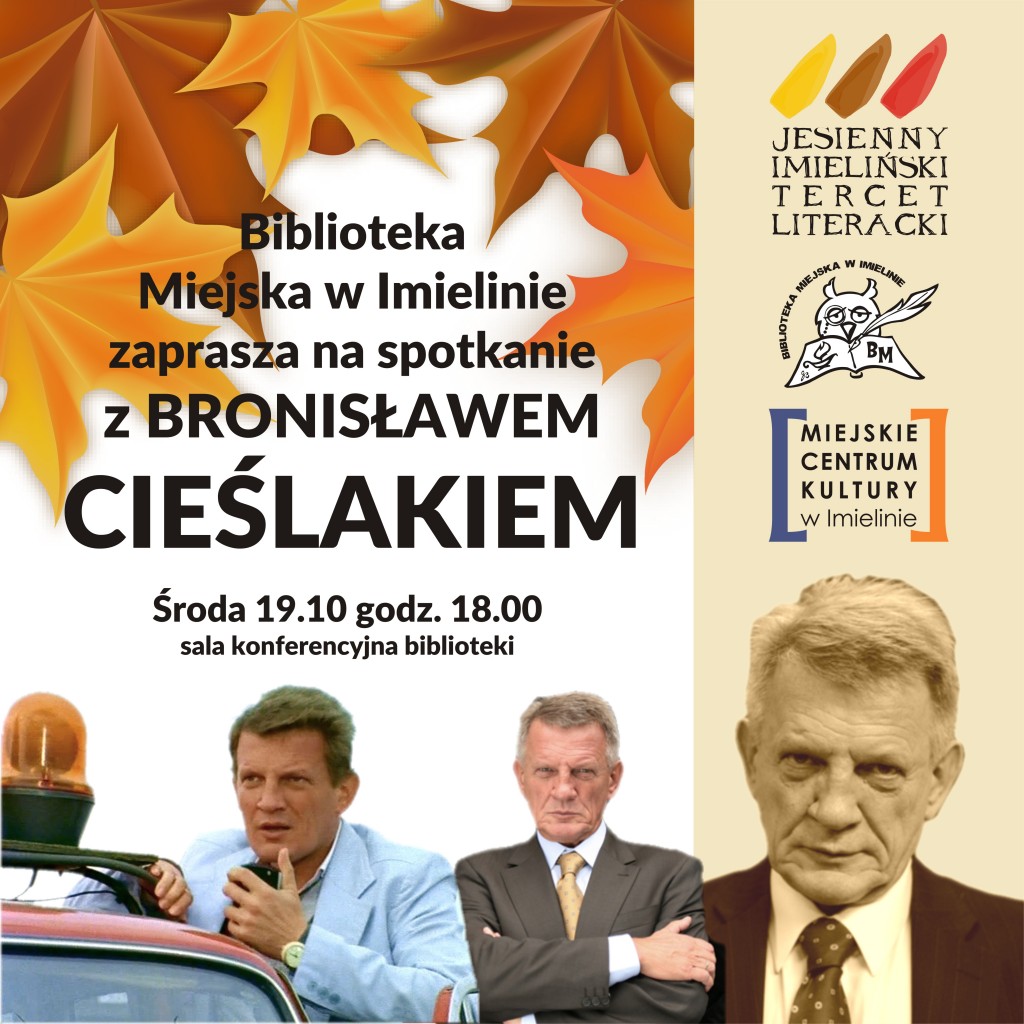 O7 zgłasza się w Imielinie! Spotkanie z Bronisławem Cieślakiem. Środa 19.10 godz. 18.00