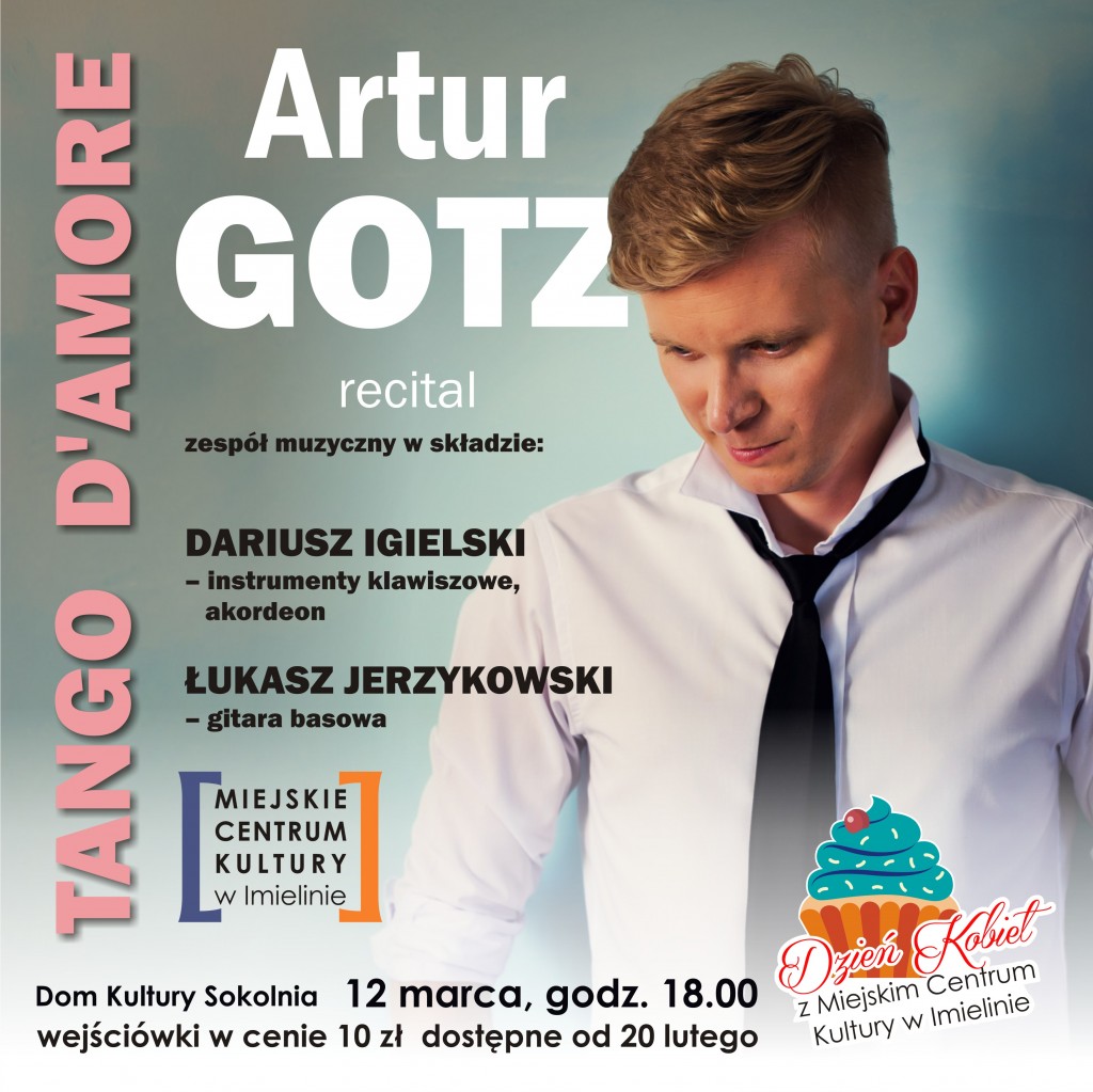 12 marca (niedziela) godz. 18:00 – „Tango d’amore” – recital piosenkarski – wyk. Artur Gotz