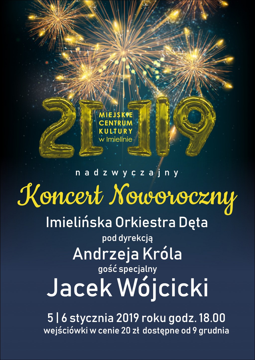 5 i 6 stycznia (sobota, niedziela) godz. 18.00  Koncerty Karnawałowe – Jacek Wójcicki  i Imielińska Orkiestra Dęta