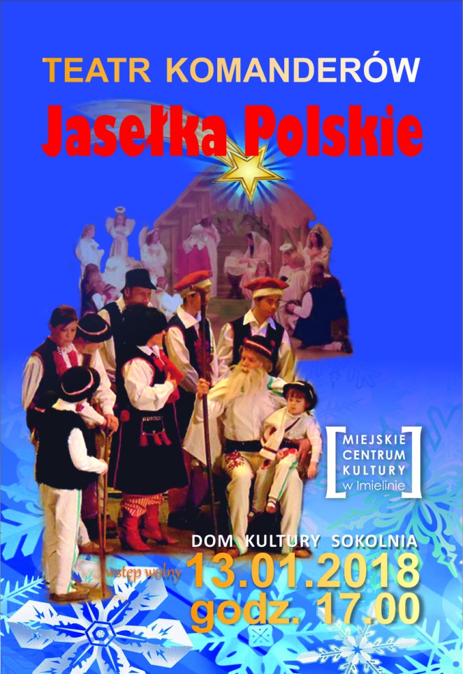 13 stycznia (niedziela) godz. 17.00 - Teatr Komanderów „Jasełka Polskie”