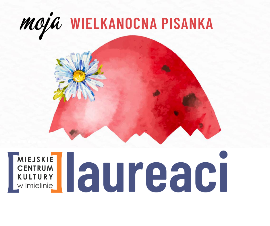 LAUREACI KONKURSU MOJA WIELKANOCNA PISANKA