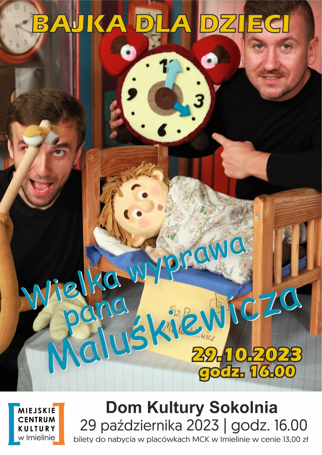 „Wielka Wyprawa Pana Maluśkiewicza” - spektakl dla dzieci grupy O! Teatr 29 października (niedziela) godz. 16:00